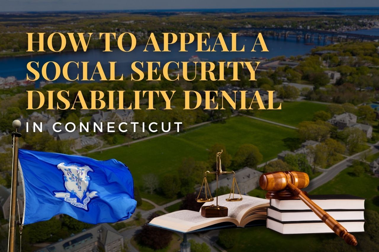 How to Appeal a Social Security Disability Denial in Connecticut
