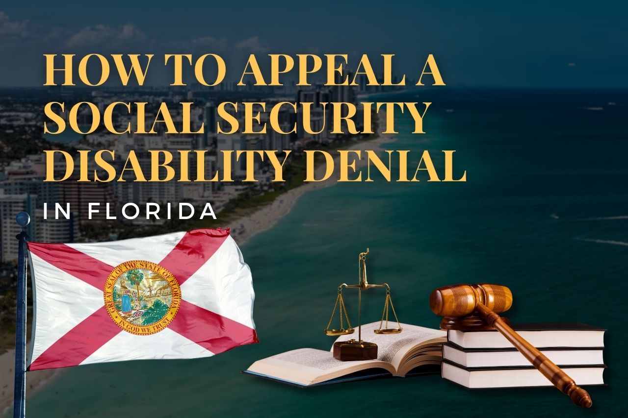How to Appeal a Social Security Disability Denial in Florida