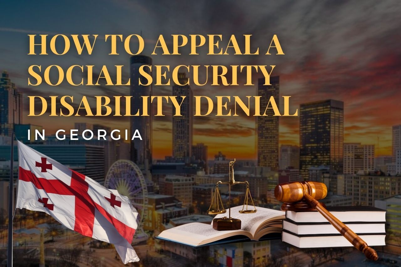 How to Appeal a Social Security Disability Denial in Georgia