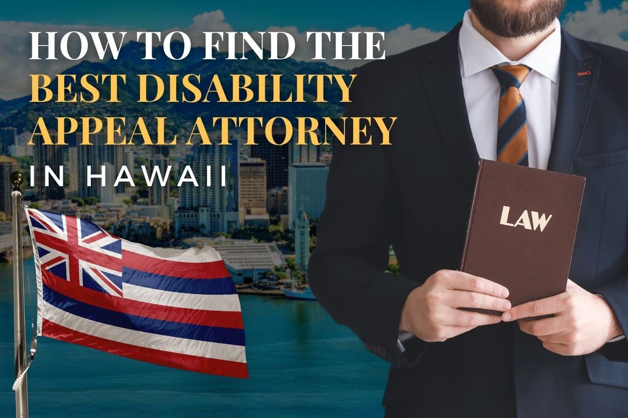 How to Find a Disability Appeal Attorney in Hawaii After an SSDI Denial
