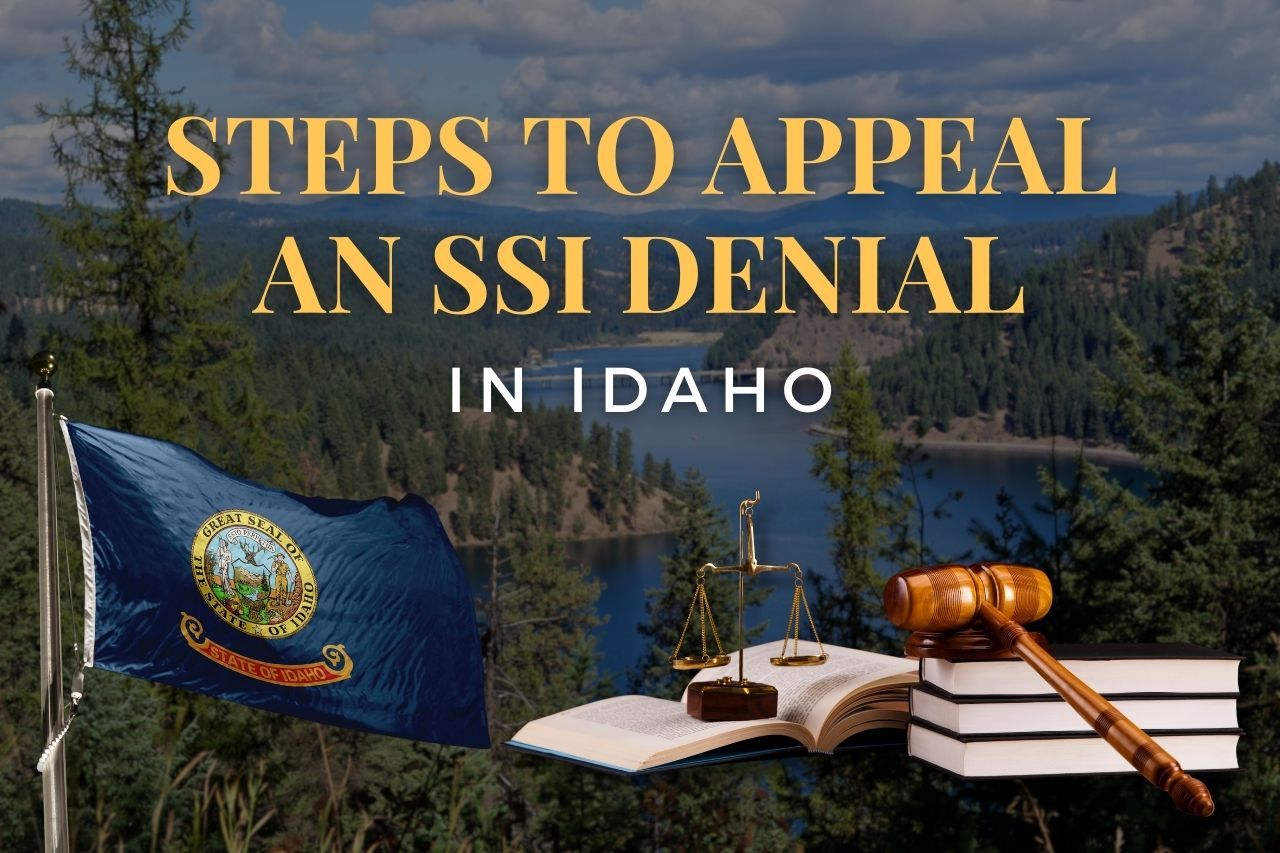 Steps to Appeal an SSI Denial in Idaho: What You Need to Know