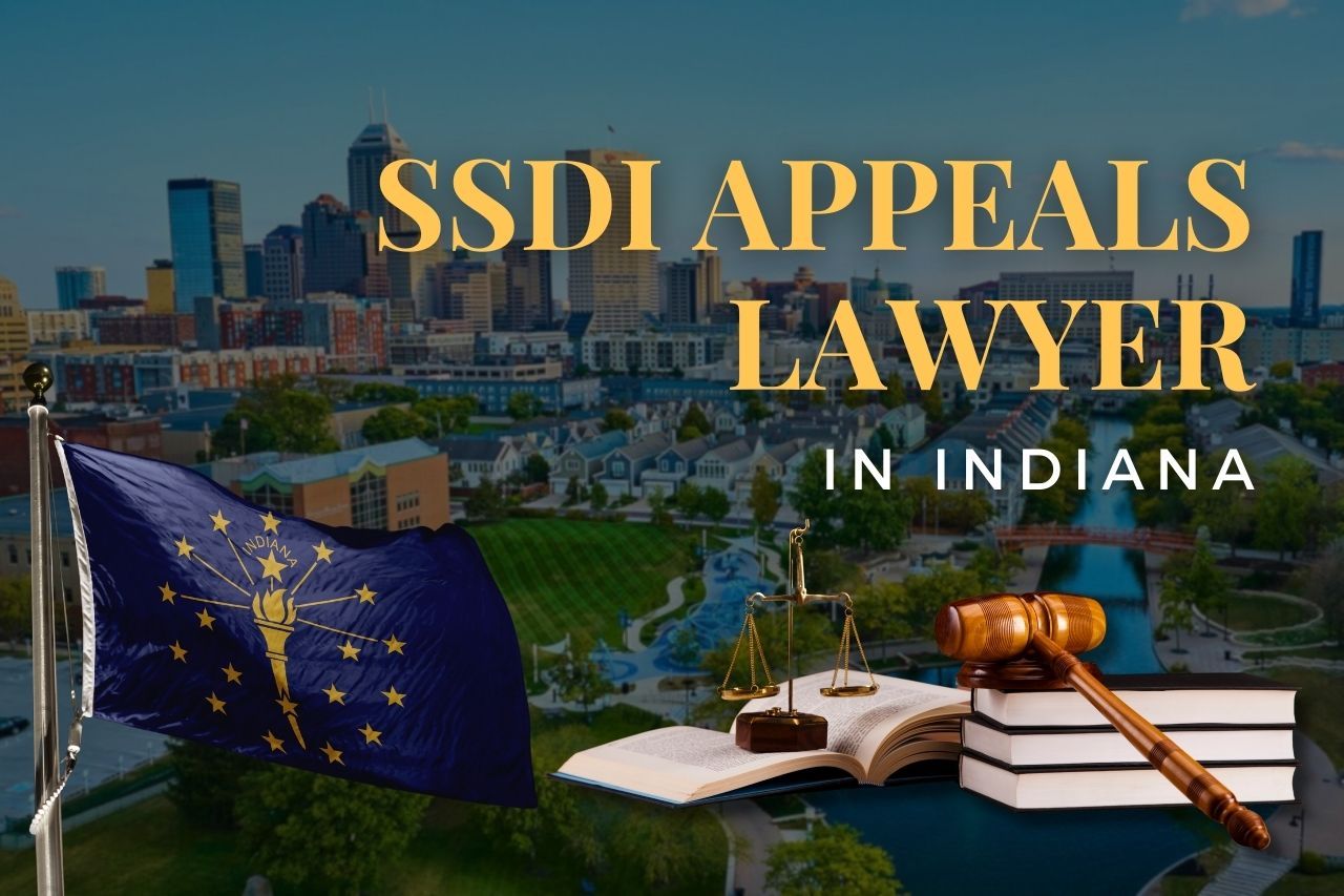 SSDI Appeals Lawyer in Indiana: Overcoming Denied Disability Claims