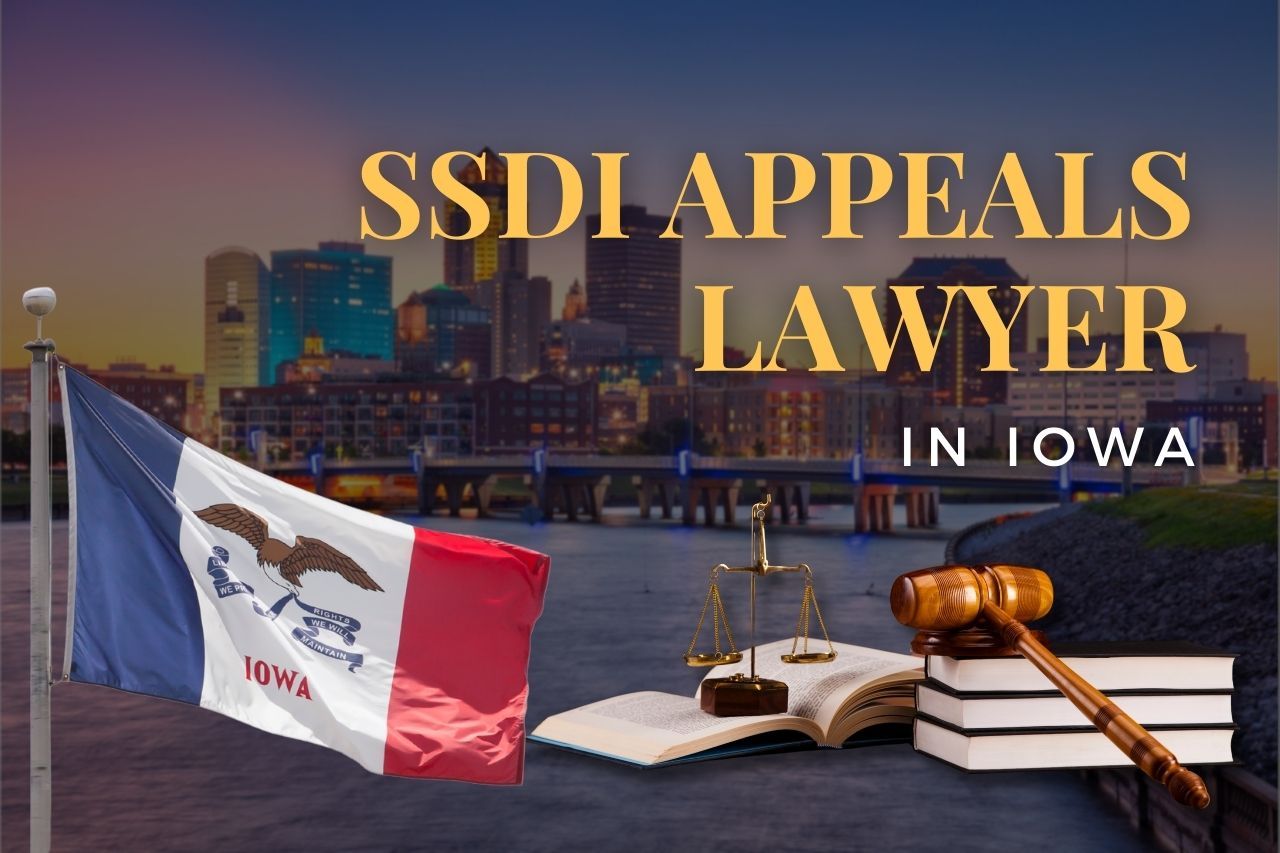SSDI Appeals Lawyer in Iowa: Get Help After a Denied Disability Claim