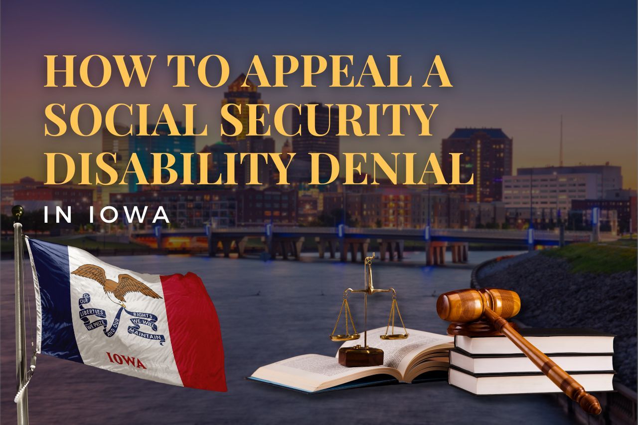 How to Appeal a Social Security Disability Denial in Iowa: A Clear Step-by-Step Guide