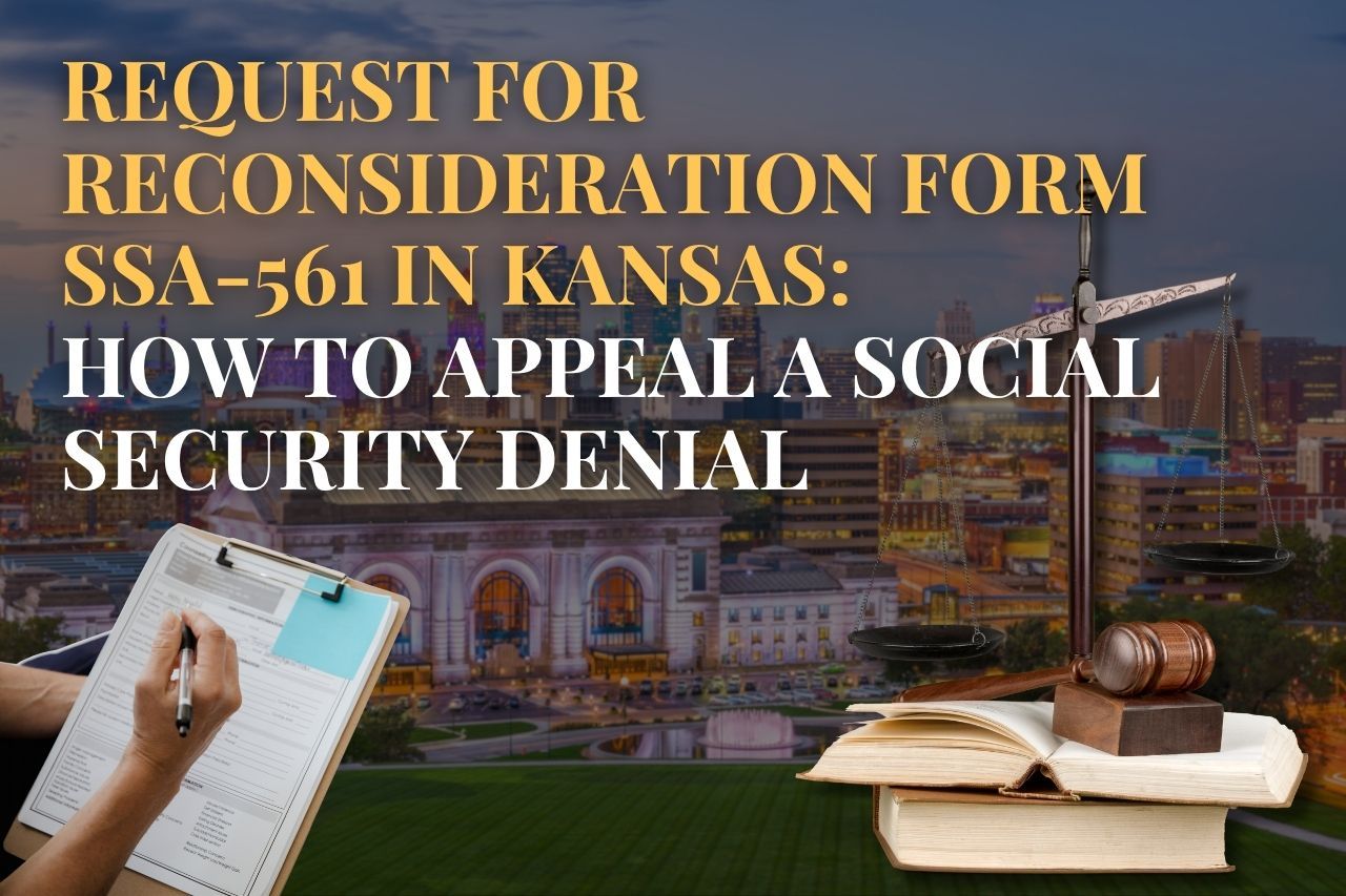 Request for Reconsideration Form SSA-561 in Kansas: How to Appeal a Social Security Denial