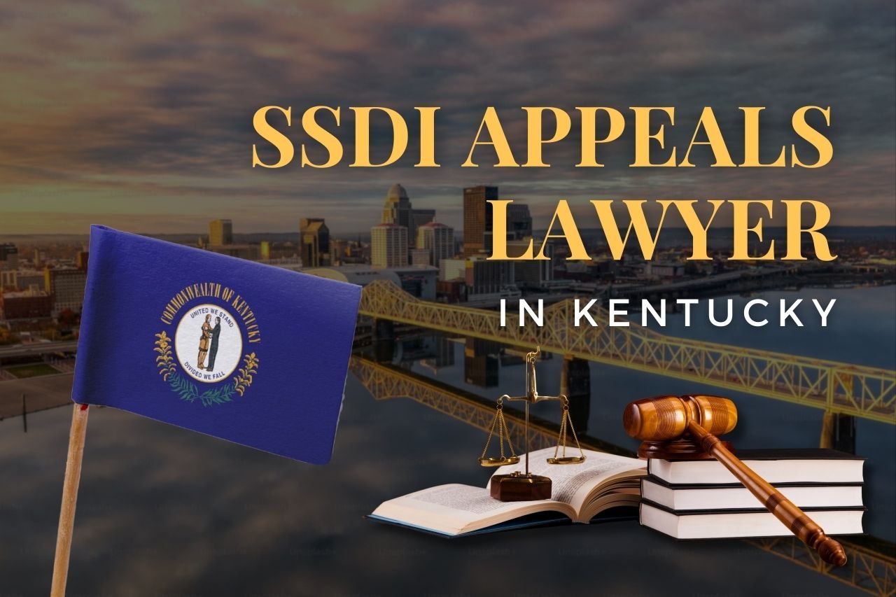 SSDI Appeals Lawyer in Kentucky: Overcoming Denied Disability Claims