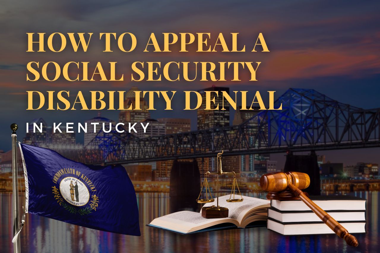 How to Appeal a Social Security Disability Denial in Kentucky: A Clear Step-by-Step Guide