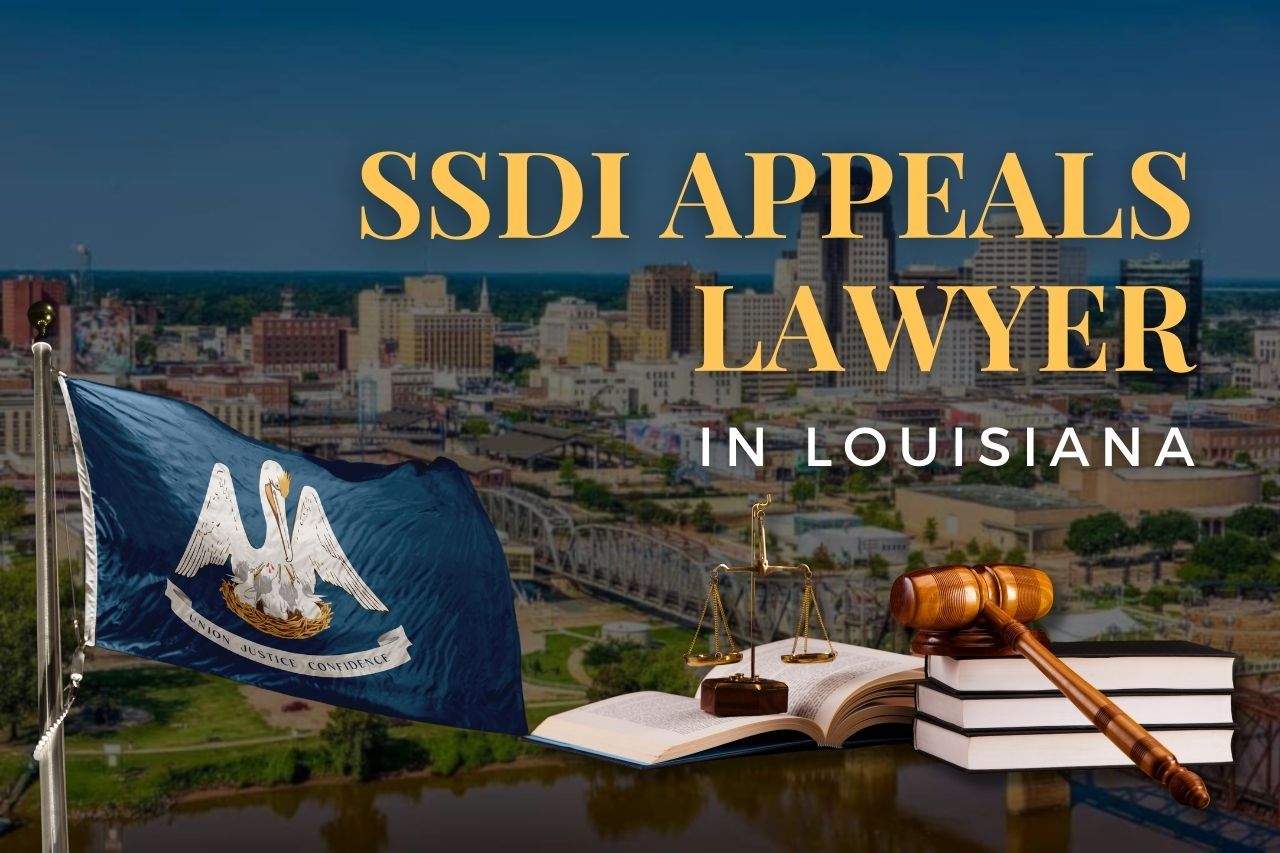 SSDI Appeals Lawyer in Louisiana: Navigating Denied Disability Claims