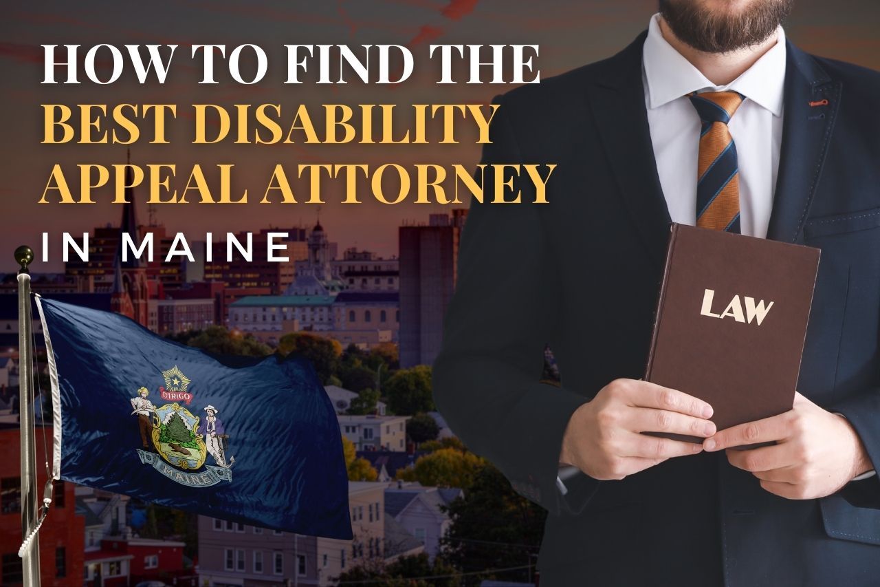 How to Find a Disability Appeal Attorney in Maine After an SSDI Denial