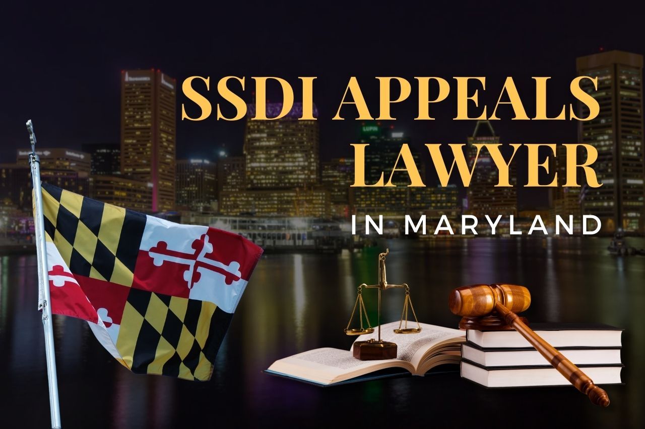 SSDI Appeals Lawyer in Maryland: Navigating Denied Disability Claims