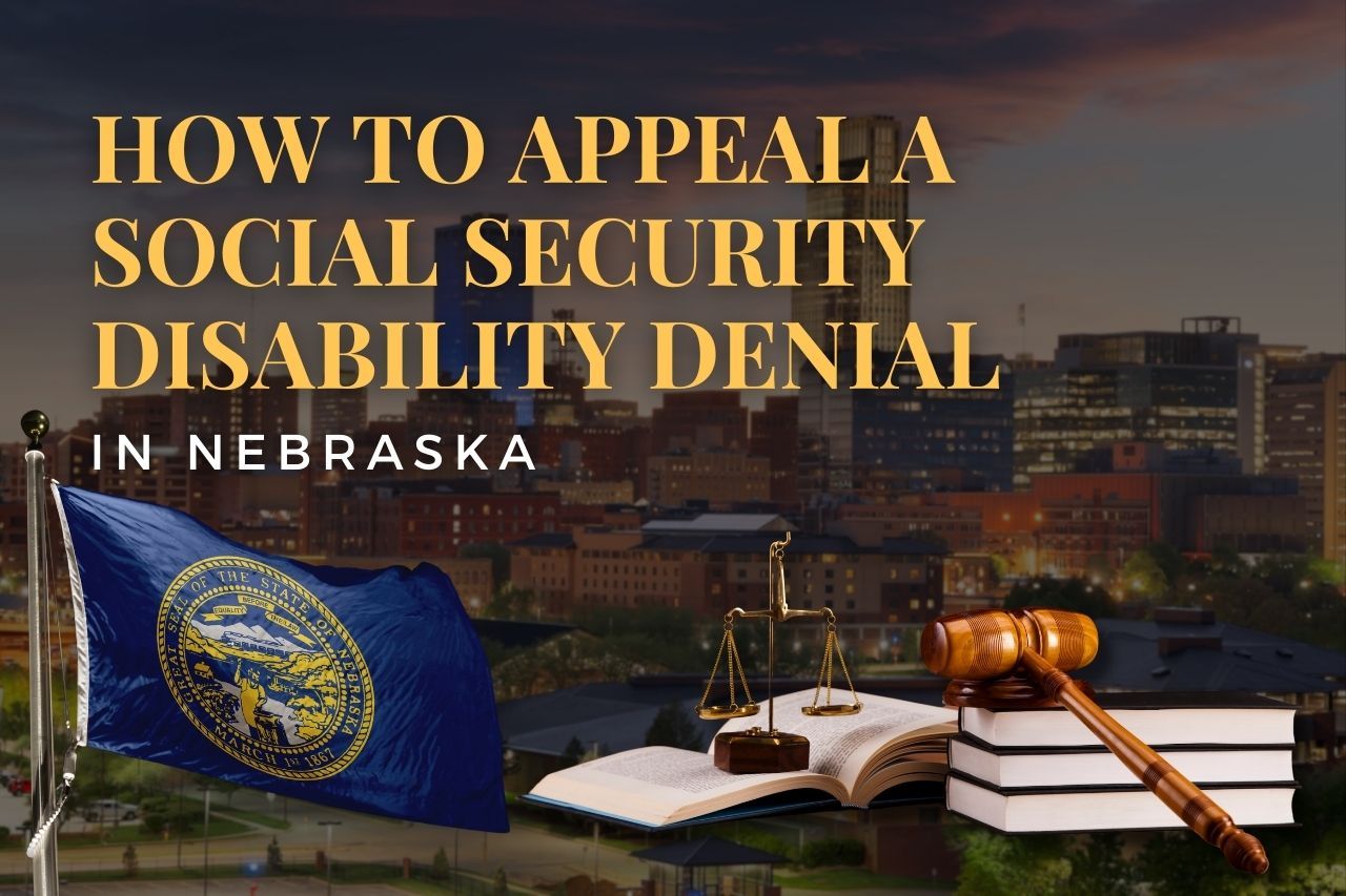 How to Appeal a Social Security Disability Denial in Nebraska: Your Guide to Winning SSDI Benefits