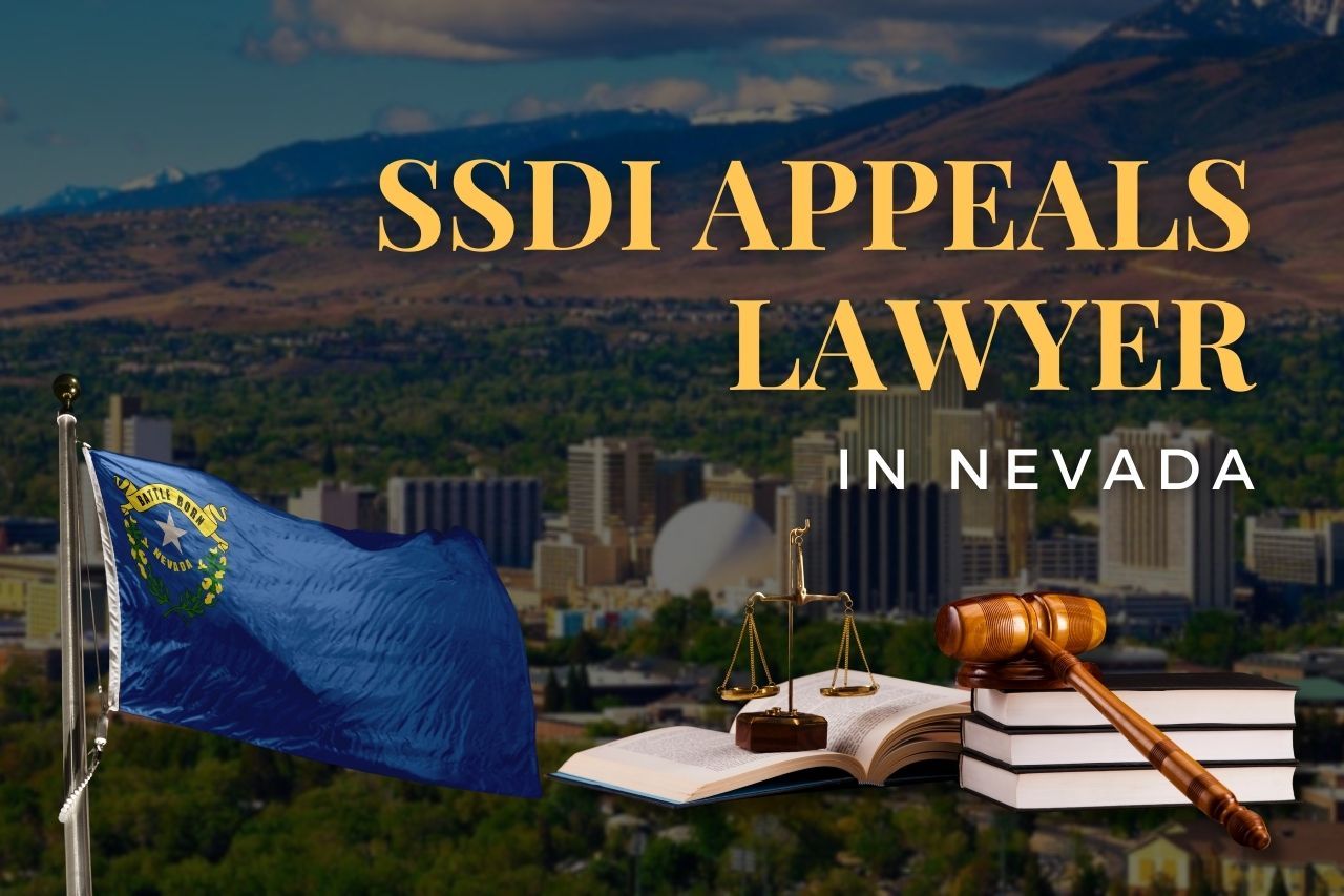 SSDI Appeals Lawyer in Nevada: Navigating Denied Disability Claims