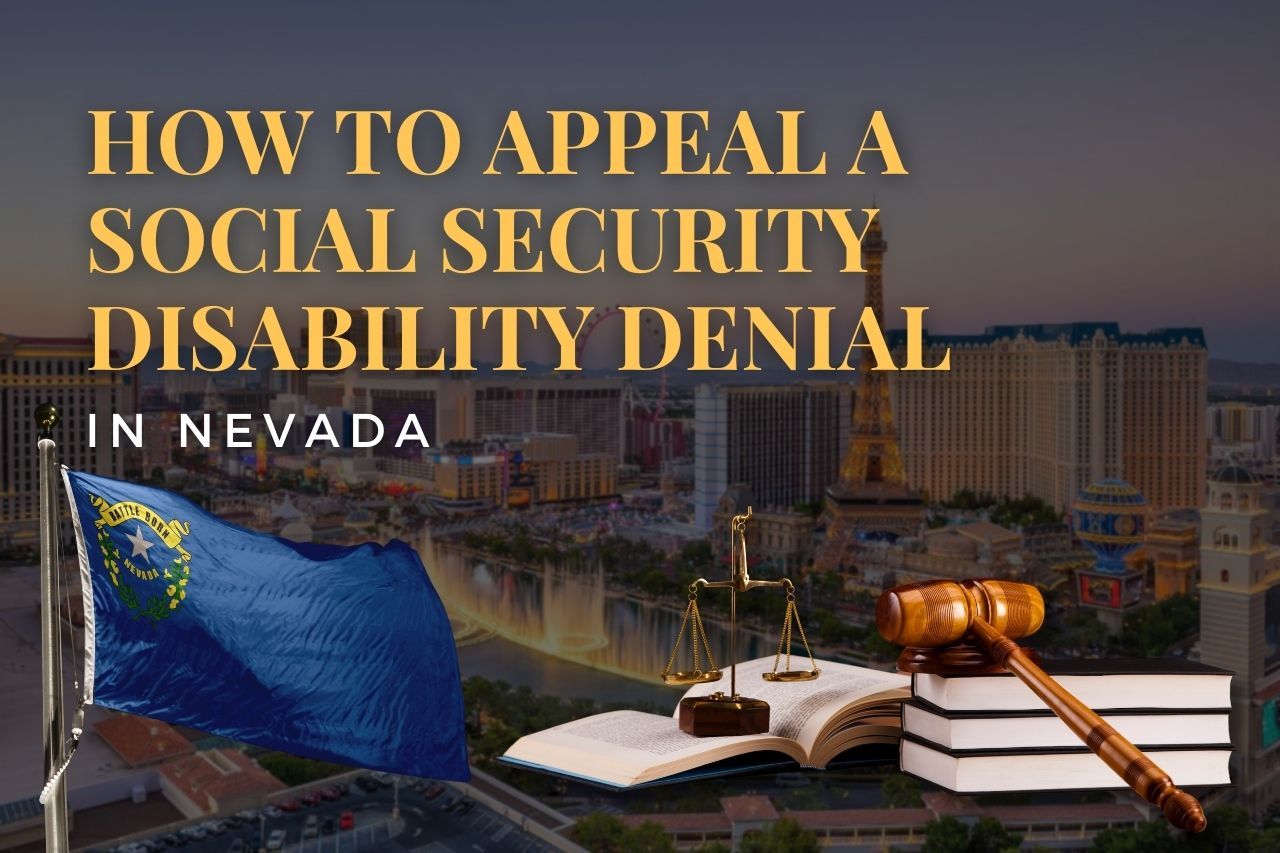 How to Appeal a Social Security Disability Denial in Nevada: Your Step-by-Step Guide to Winning SSDI Benefits