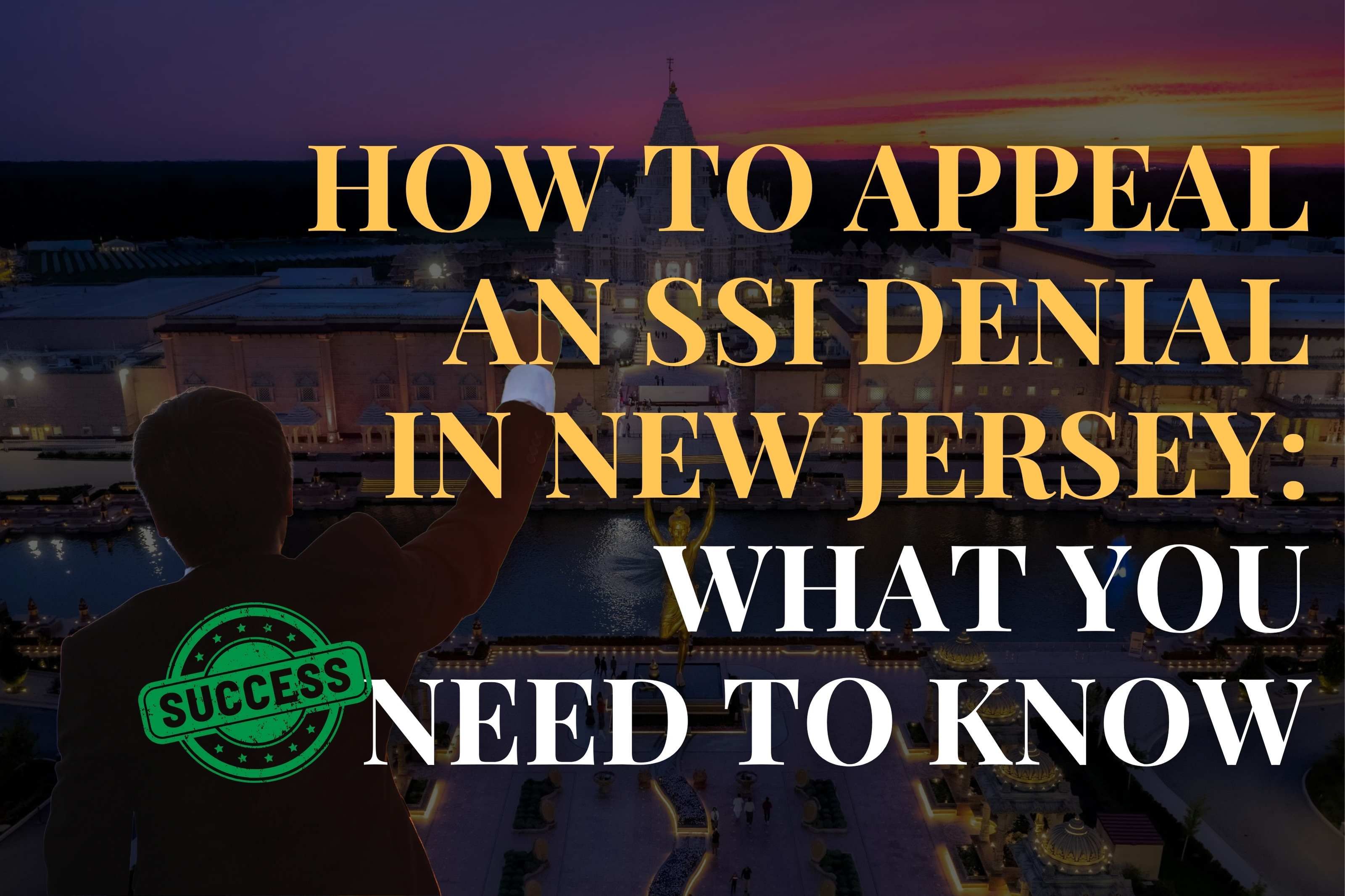 How to Appeal an SSI Denial in New Jersey: What You Need to Know
