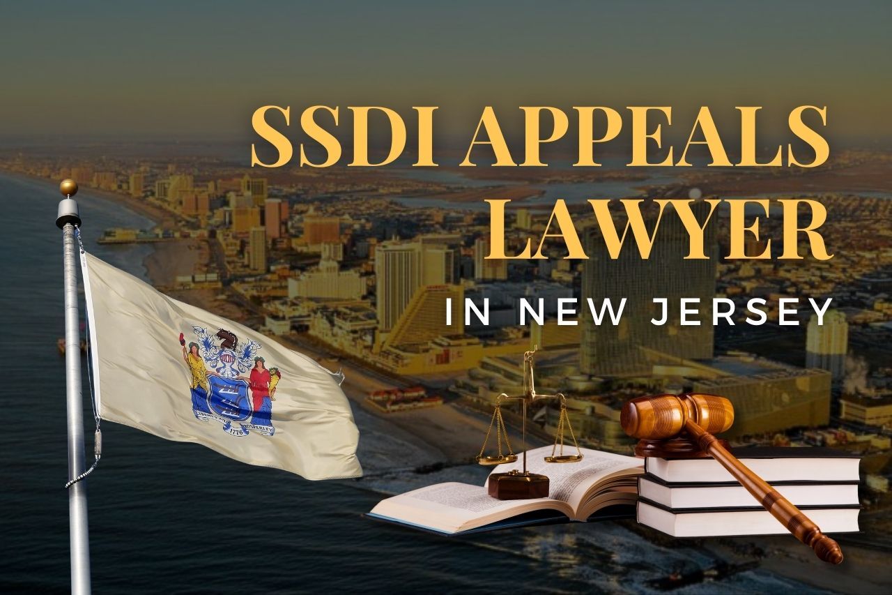 SSDI Appeals Lawyer in New Jersey: Navigating Denied Disability Claims