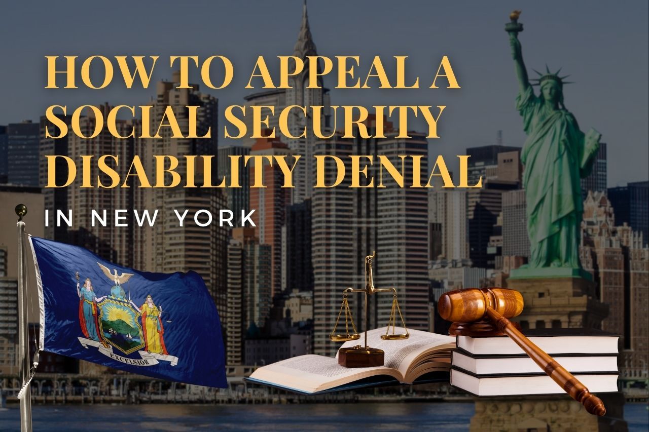 How to Appeal a Social Security Disability Denial in New York: Step-by-Step Legal Guidance
