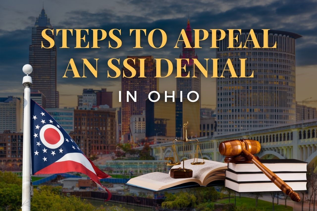 Steps to Appeal an SSI Denial in Ohio: What You Need to Know
