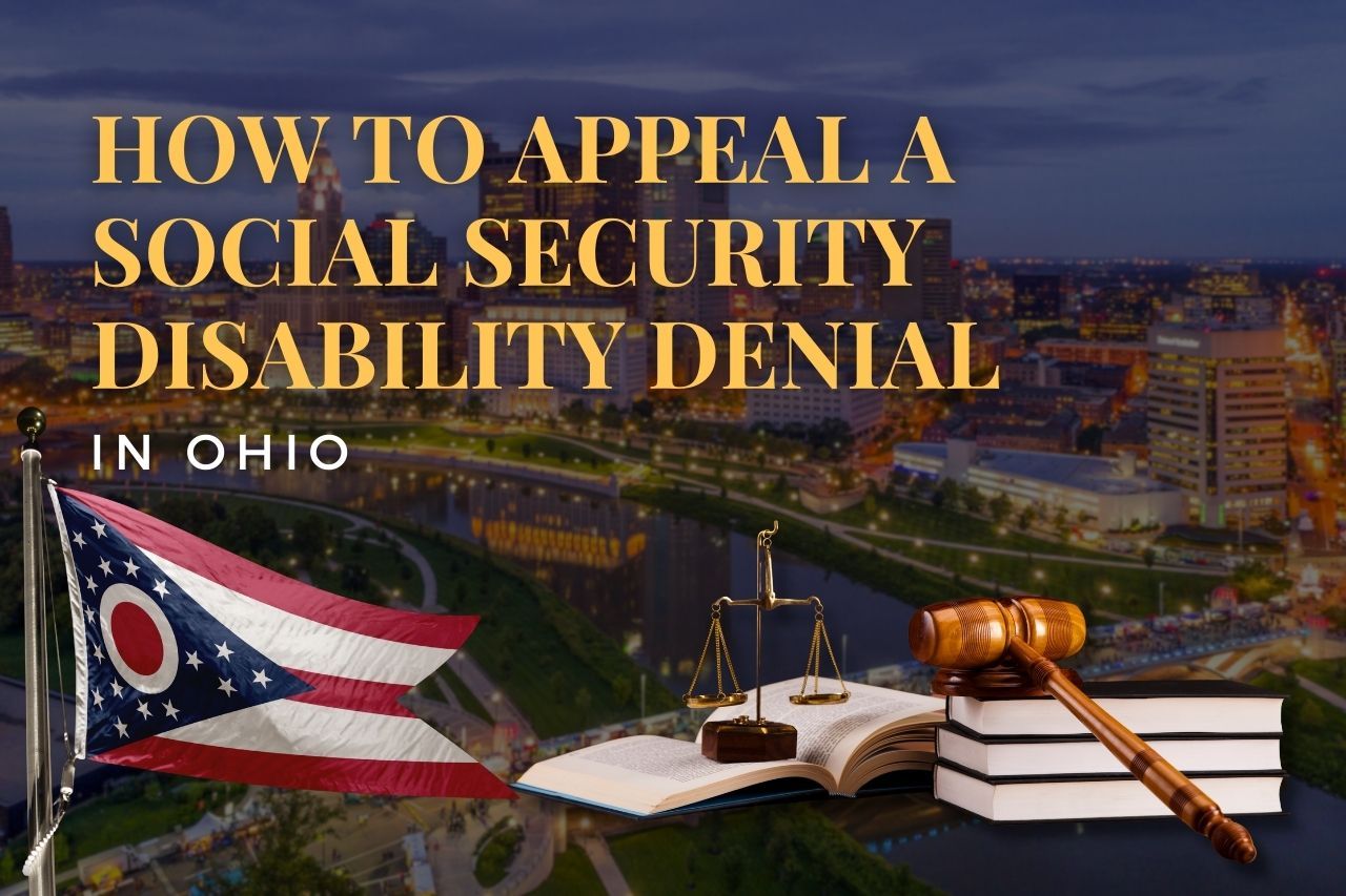How to Appeal a Social Security Disability Denial in Ohio: Step-by-Step Legal Guide
