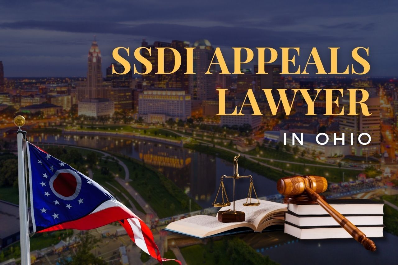 SSDI Appeals Lawyer in Ohio: A Complete Guide to Fighting Your Denied Disability Claim