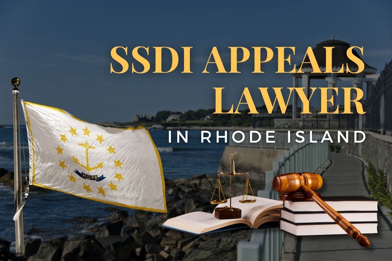 SSDI Appeals Lawyer in Rhode Island: Your Guide to Winning Your Disability Benefits
