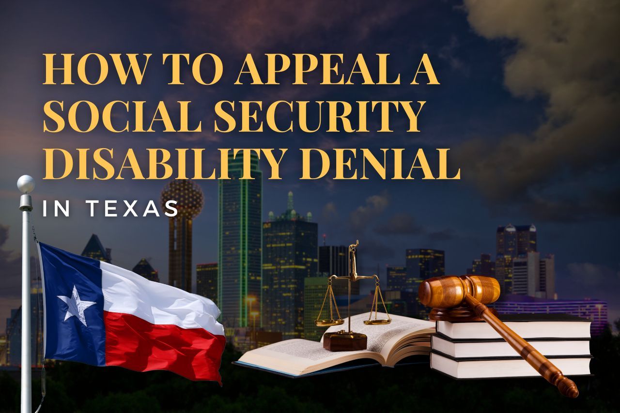 How to Appeal a Social Security Disability Denial in Texas: A Simple Guide to Winning Your SSDI Claim